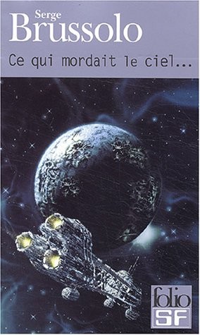 Ce Qui Mordait Le Ciel