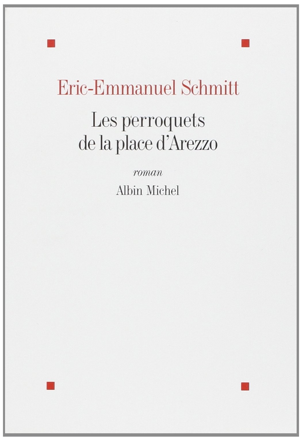 Les perroquets de la place d'Arezzo