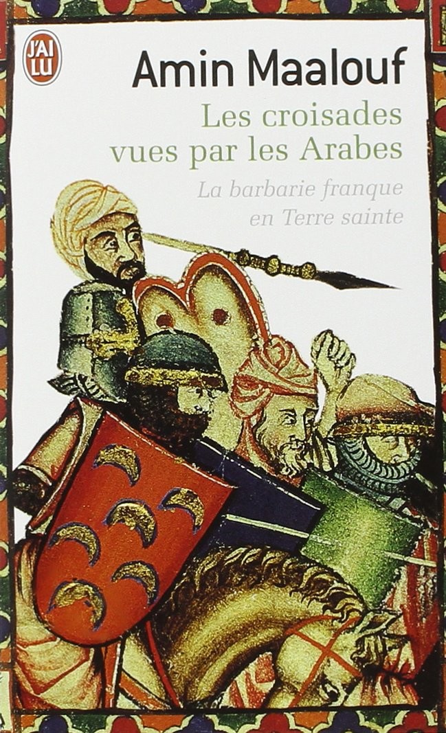 Les croisades vues par les Arabes