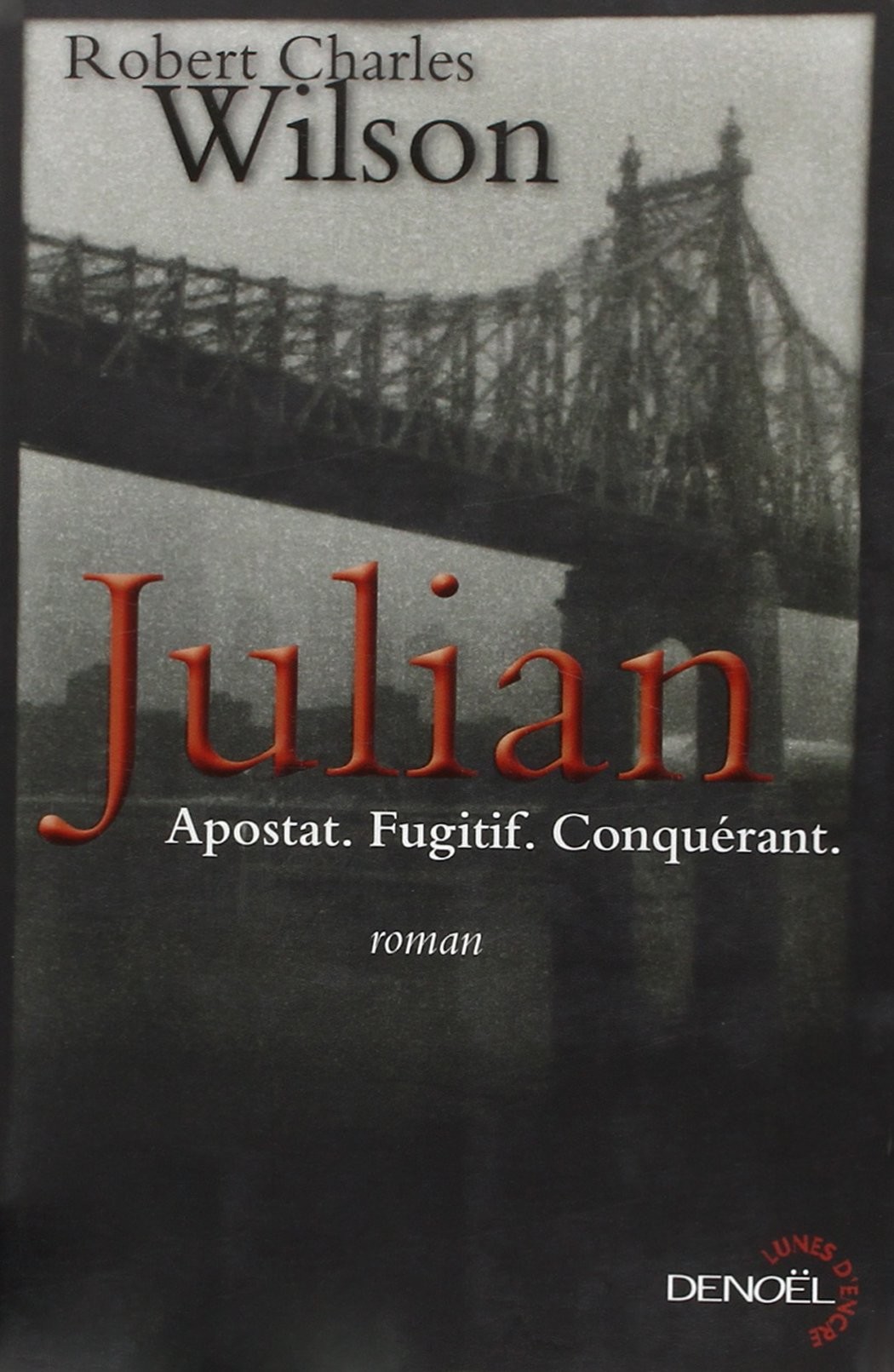 Julian : Apostat. Fugitif. Conquérant