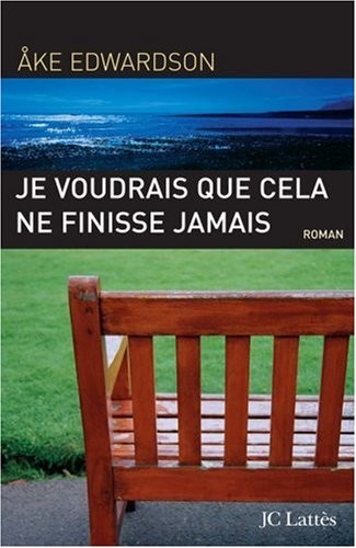 Je voudrais que cela ne finisse jamais